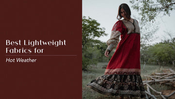 Best Lightweight Fabrics for Hot Weather a complete Guide from charkha and loom 