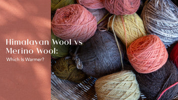 Himalayan Wool vs Merino Wool: Which Is Warmer?