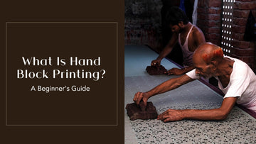 What Is Hand Block Printing A Beginner's Guide by charkha and loom