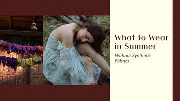 What to Wear in Summer Without Synthetic Fabrics: The Complete Guide
