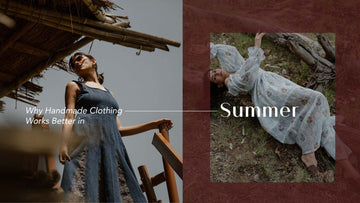 Why Handmade Clothing Works Better in Summer