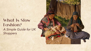 What Is Slow Fashion? A Simple Guide for UK Shoppers